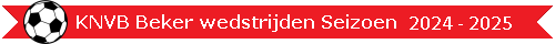 KNVB beker wedstrijden 2024-2025 500x40