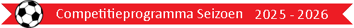 Competitieprogramma seizoen 2025-2026 500x40